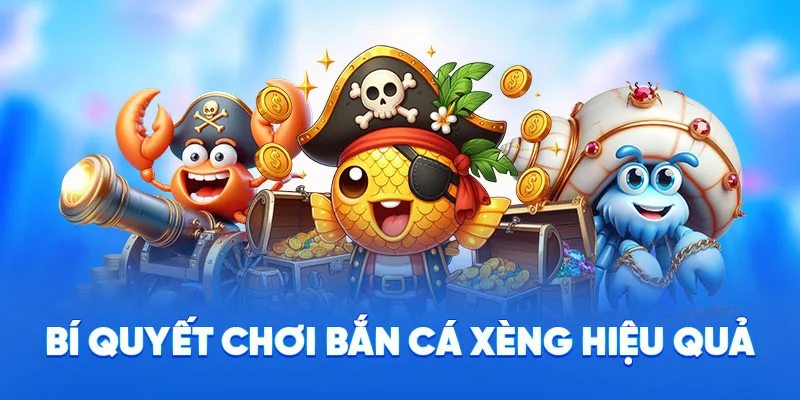 Bắn Cá Xèng 78WIN - Trò Chơi Săn Cá Đổi Thưởng Cao 2025 4 Bí quyết chơi bắn cá Xèng hiệu quả