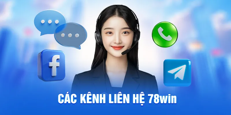 Liên Hệ 78WIN - Hỗ Trợ Chăm Sóc Khách Hàng 24/7 2025 2 Các kênh liên hệ 78win