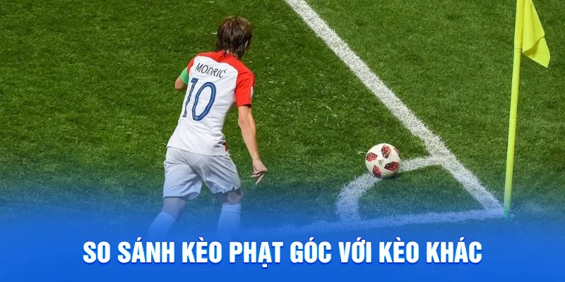 Kèo Phạt Góc 78WIN - Cách Chơi Chi Tiếc Và Mẹo Thắng Lớn 4 So sánh kèo phạt góc với kèo khác