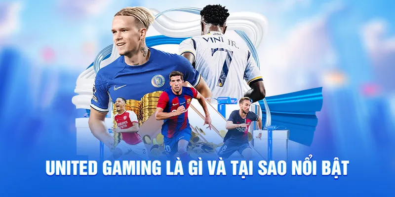 United Gaming 78WIN - Sảnh Thể Thao 100+ Trận Đấu Mỗi Ngày 1 United gaming là gì và tại sao nổi bật
